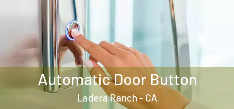 Automatic Door Button Ladera Ranch - CA