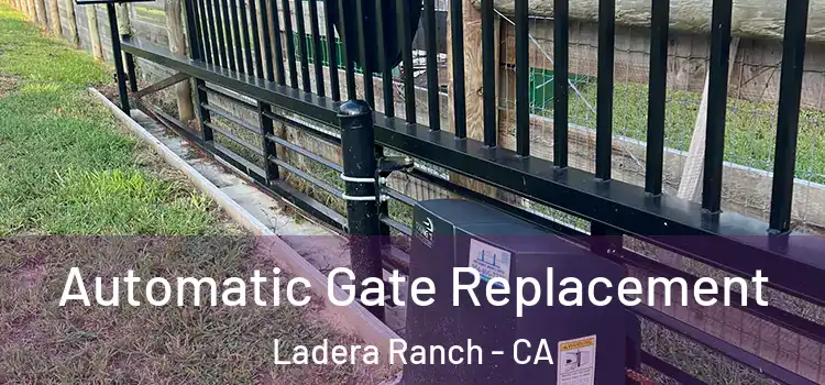Automatic Gate Replacement Ladera Ranch - CA
