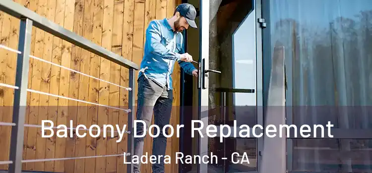  Balcony Door Replacement Ladera Ranch - CA
