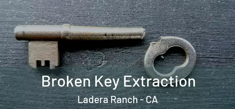 Broken Key Extraction Ladera Ranch - CA