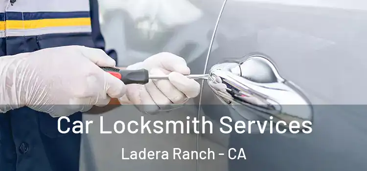 Car Locksmith Services Ladera Ranch - CA