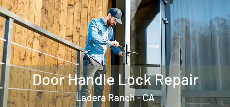 Door Handle Lock Repair Ladera Ranch - CA