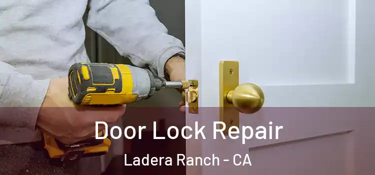 Door Lock Repair Ladera Ranch - CA