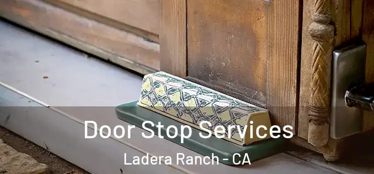 Door Stop Services Ladera Ranch - CA