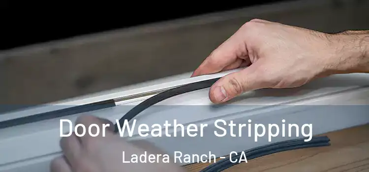 Door Weather Stripping Ladera Ranch - CA