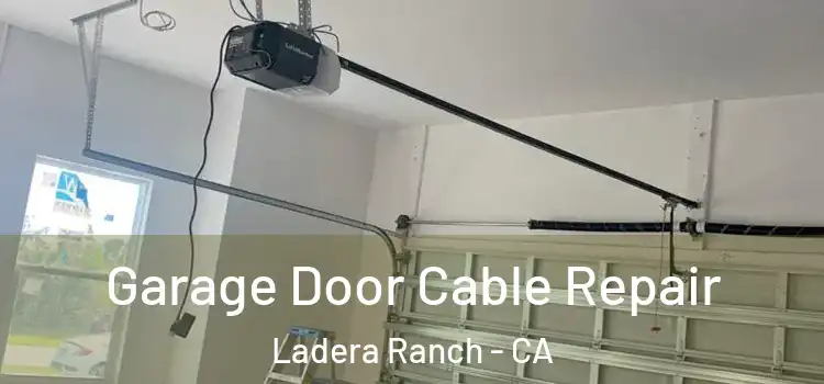  Garage Door Cable Repair Ladera Ranch - CA