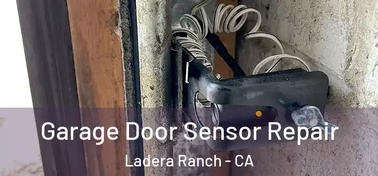 Garage Door Sensor Repair Ladera Ranch - CA
