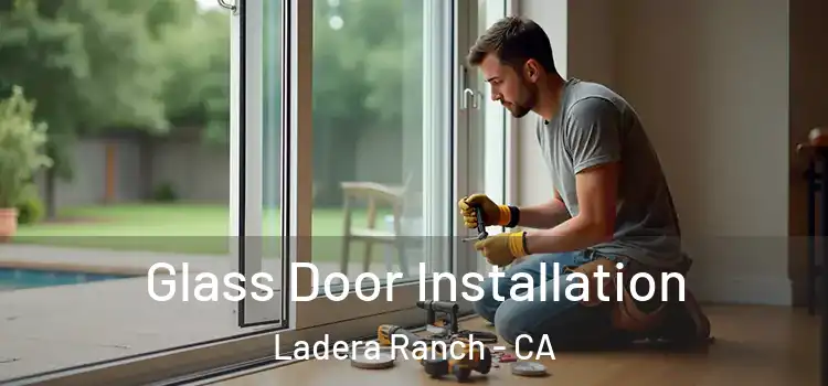 Glass Door Installation Ladera Ranch - CA