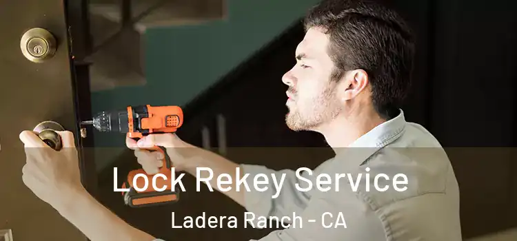 Lock Rekey Service Ladera Ranch - CA