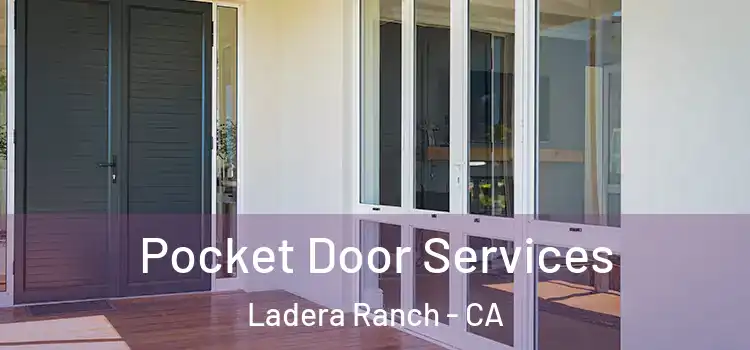 Pocket Door Services Ladera Ranch - CA