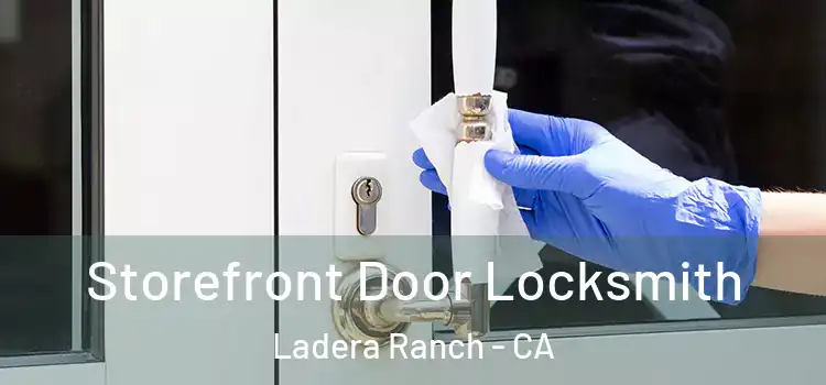 Storefront Door Locksmith Ladera Ranch - CA